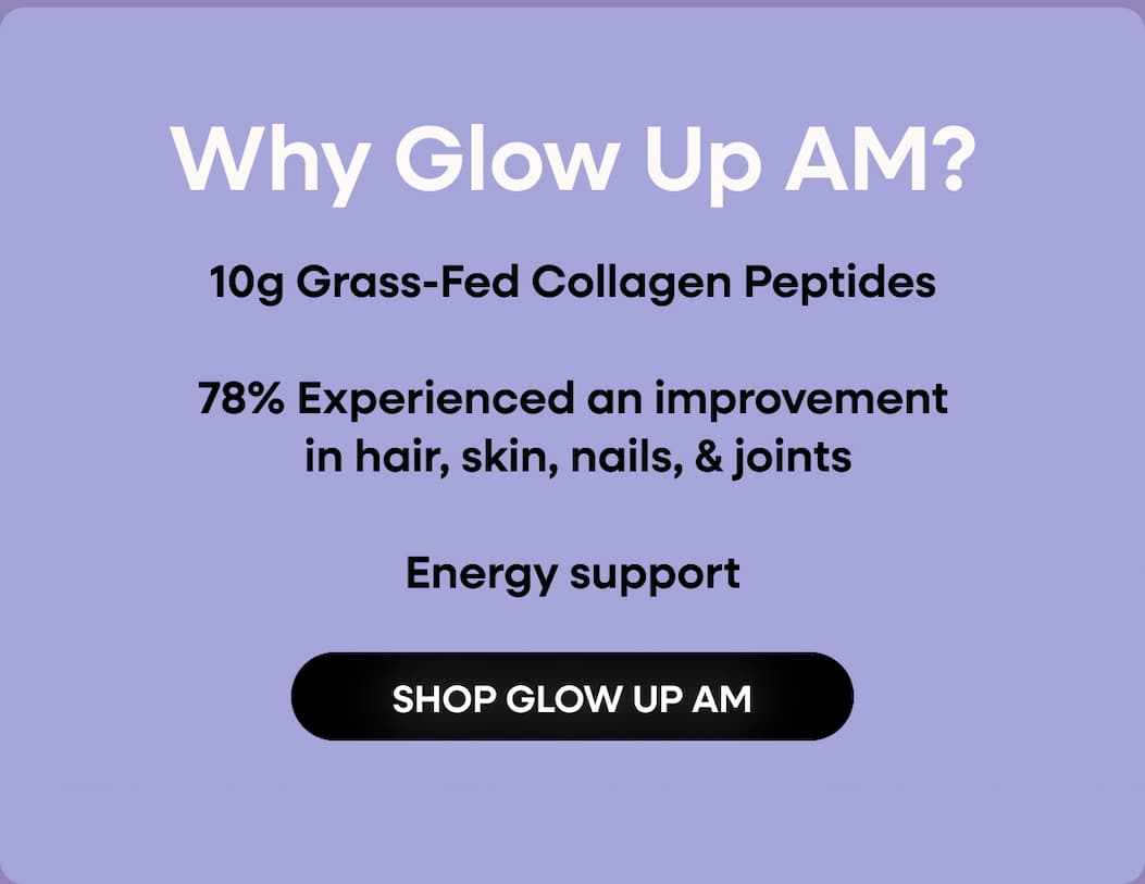 Why Glow Up AM? | 10g Grass-Fed Collagen Peptides | Vitamin C for Collagen Synthesis | Energy & Skin-Supporting | SHOP GLOW UP AM
