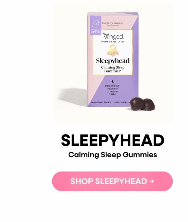 SLEEPYHEAD | Calming Sleep Gummies | SHOP SLEEPYHEAD →