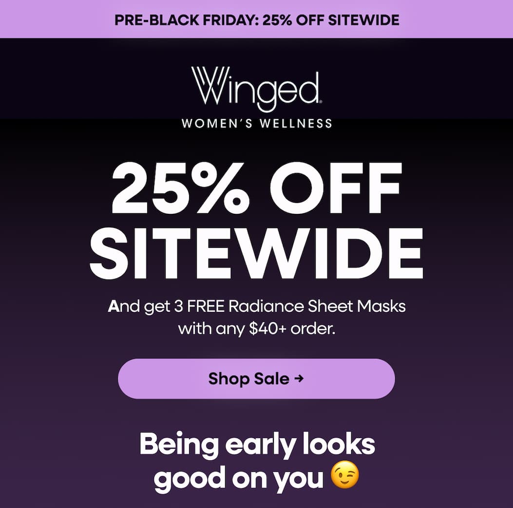 25% OFF SITEWIDE. And get 3 FREE Radiance Sheet Masks with any $40+ order. Shop Sale → Being early looks good on you 😉