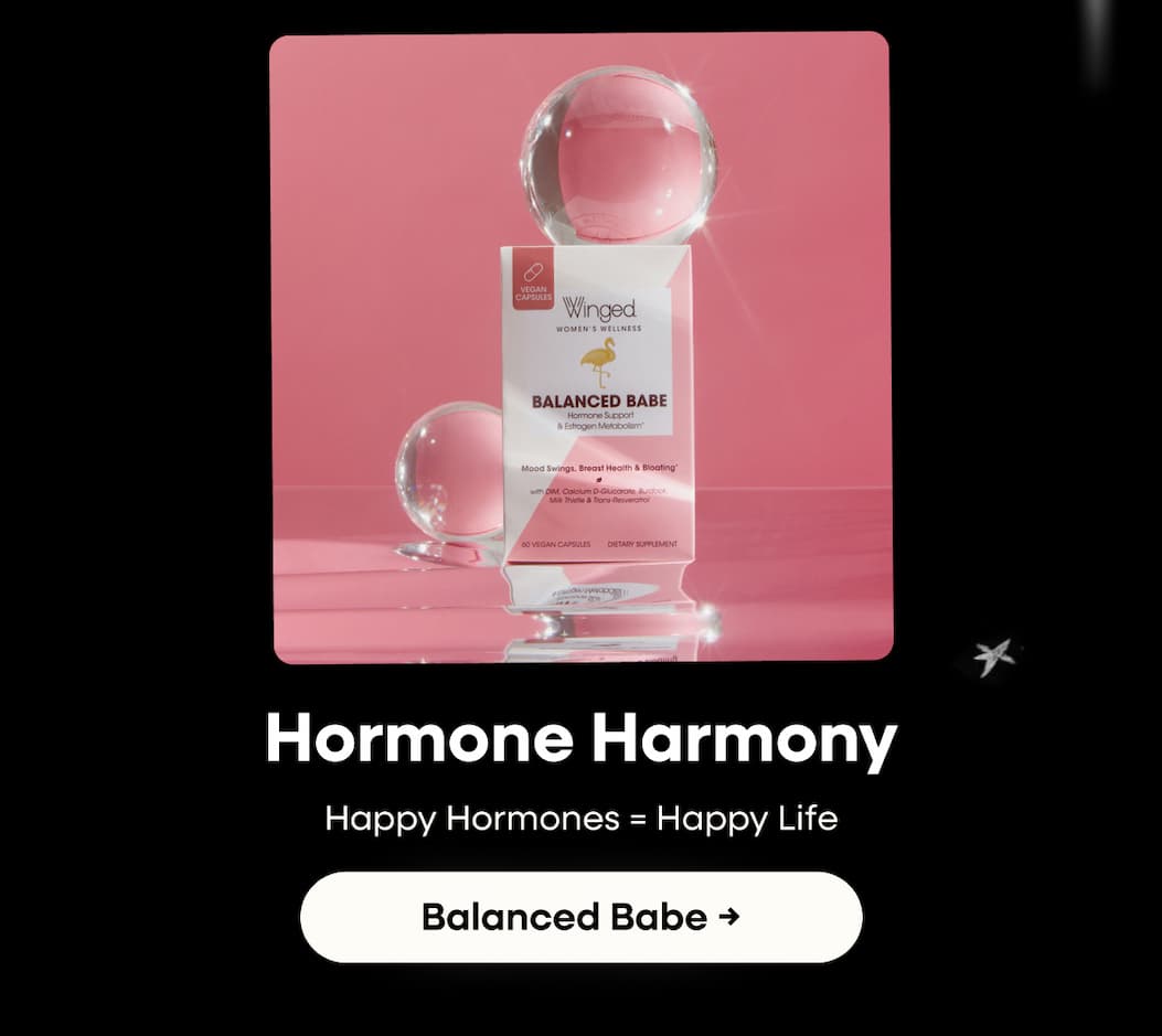 Hormone Harmony. Happy Hormones = Happy Life. Balanced Babe →