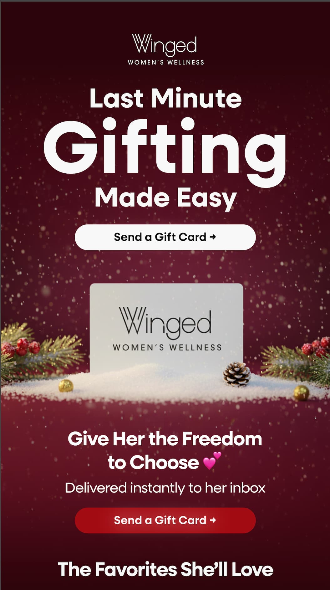 Last Minute Gifting Made Easy. Send A Gift Card → Give Her The Freedom To Choose 💕 Delivered Instantly To Her Inbox. Send A Gift Card →The Favorites She’ll Love. 