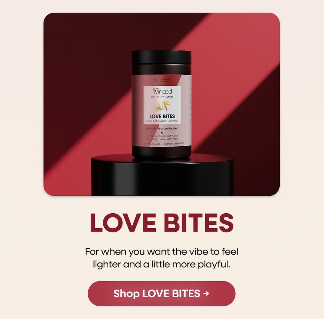 Love Bites. For When You Want The Vibe To Feel Lighter And A Little More Playful. Shop Love Bites →