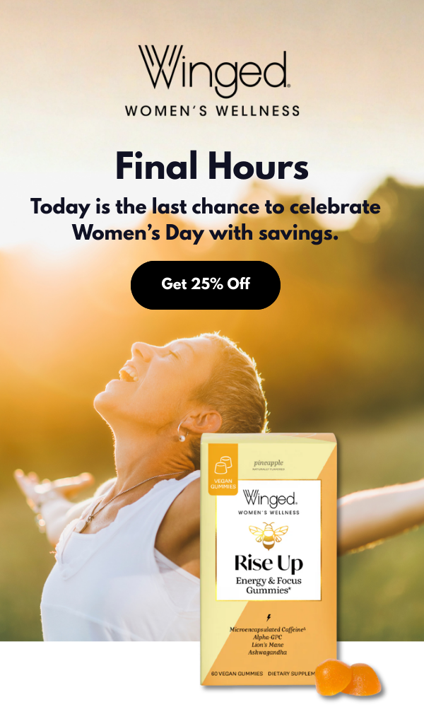Final Hours - Today is the last chance to celebrate Women’s Day with savings.