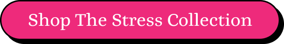 Shop The Stress Collection