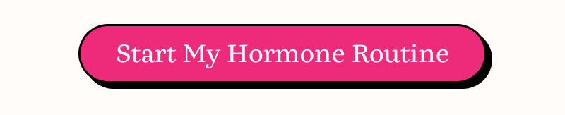 Start My Hormone Routine