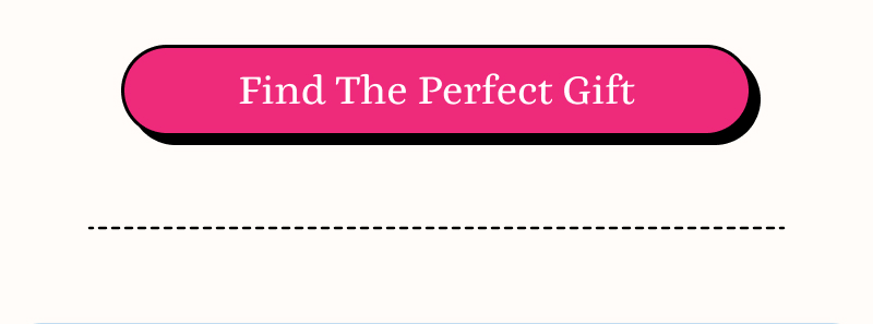 Find the perfect gift 