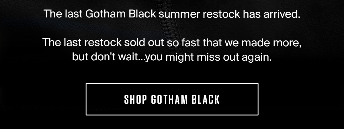 GOTHAM BLACK | SHOP NOW
