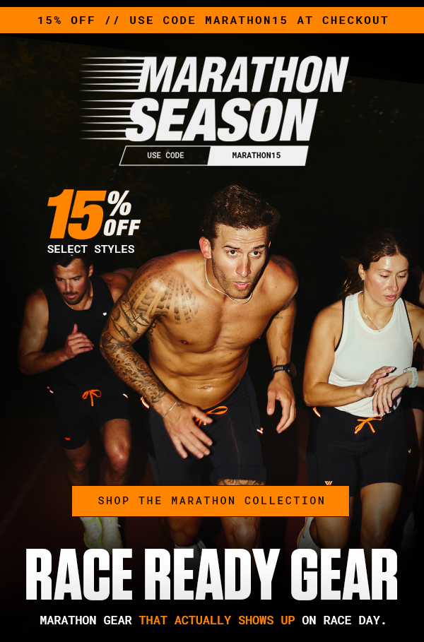 SAVE 15% | SHOP THE MARATHON COLLECTION