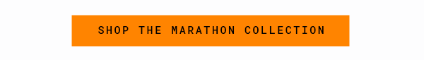 SAVE 15% | SHOP THE MARATHON COLLECTION