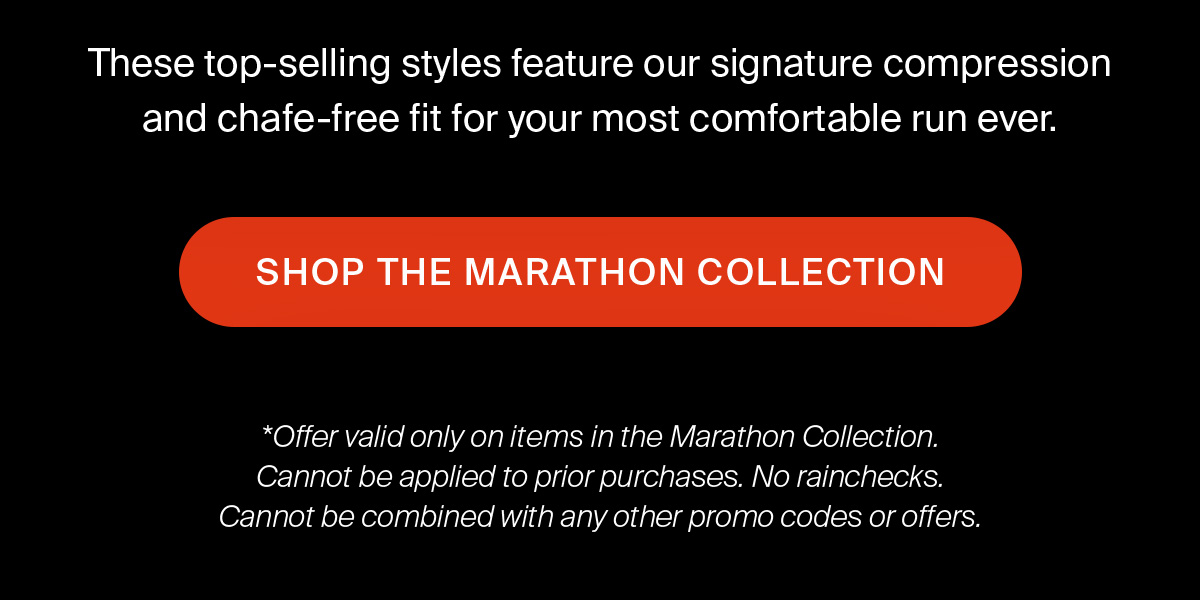 SAVE 15% | SHOP THE MARATHON COLLECTION