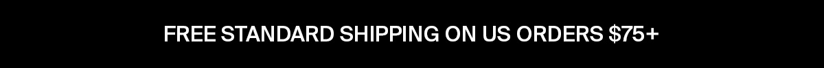 FREE SHIPPING ON ALL US ORDERS OF $75+