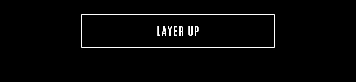 WINTER LAYERS