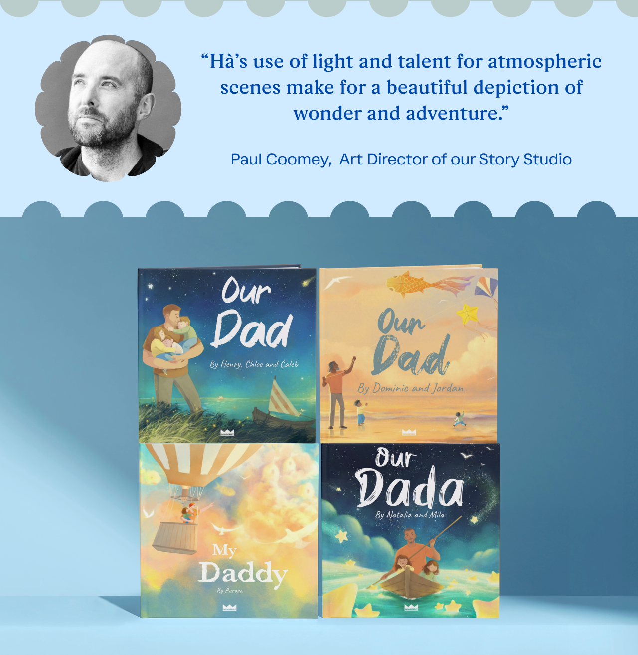 “Hà’s use of light and talent for atmospheric scenes make for a beautiful depiction of wonder and adventure.” Paul Coomey, Art Director of our Story Studio