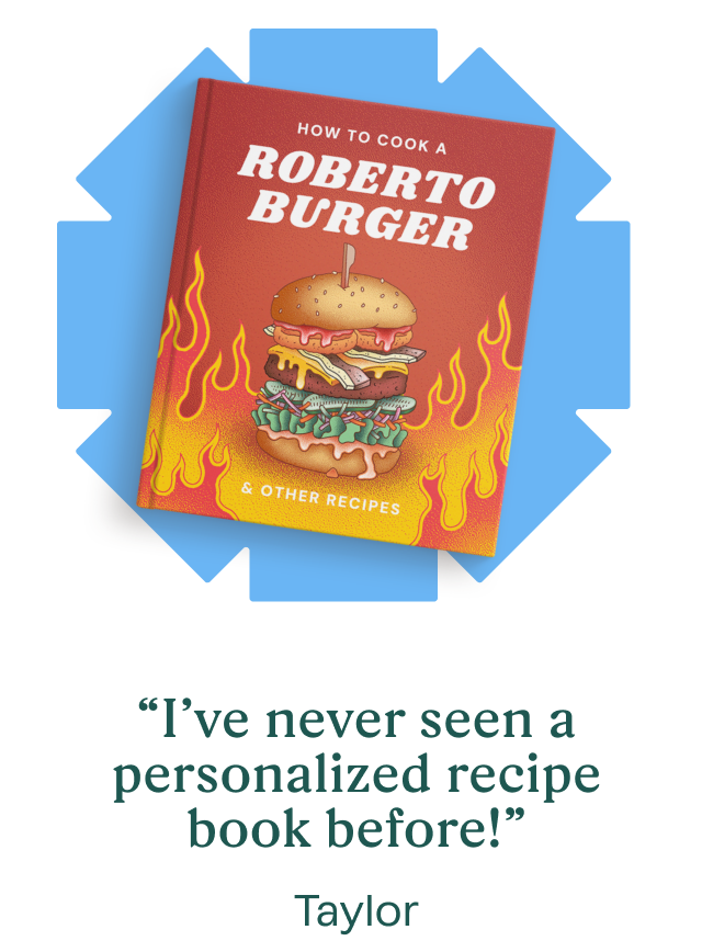 “I’ve never seen a personalized recipe book before!” Taylor