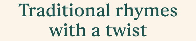 Traditional rhymes with a twist