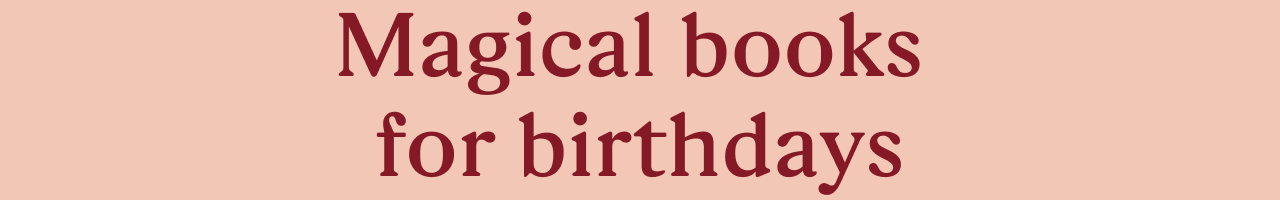 Magical books for birthdays