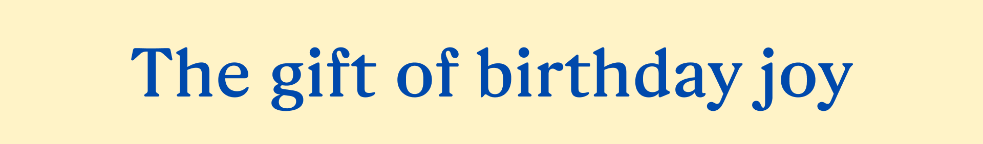 The gift of birthday joy