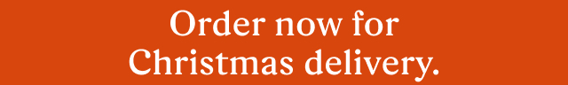 Order now for Christmas delivery