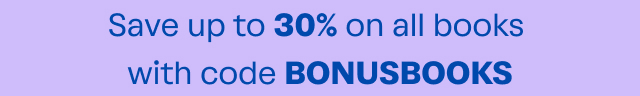 Save up to 30% on all books with code BONUSBOOKS
