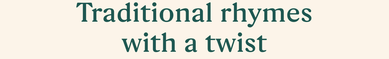 Traditional rhymes with a twist