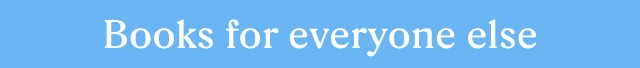 Books for everyone else