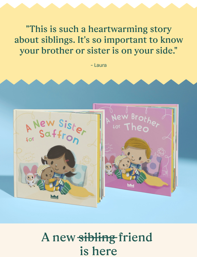 This is such a heartwarming story about siblings. It's so important to know your brother or sister is on your side. – Laura