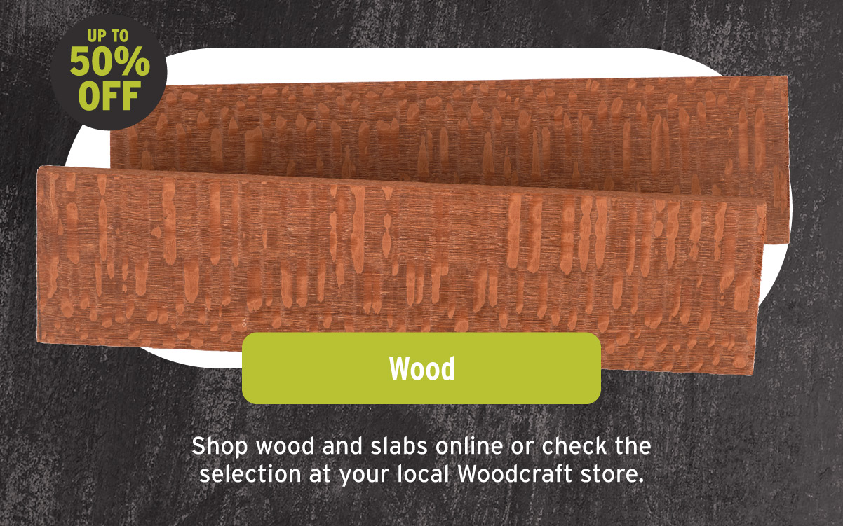 Up To 50% Off Wood
