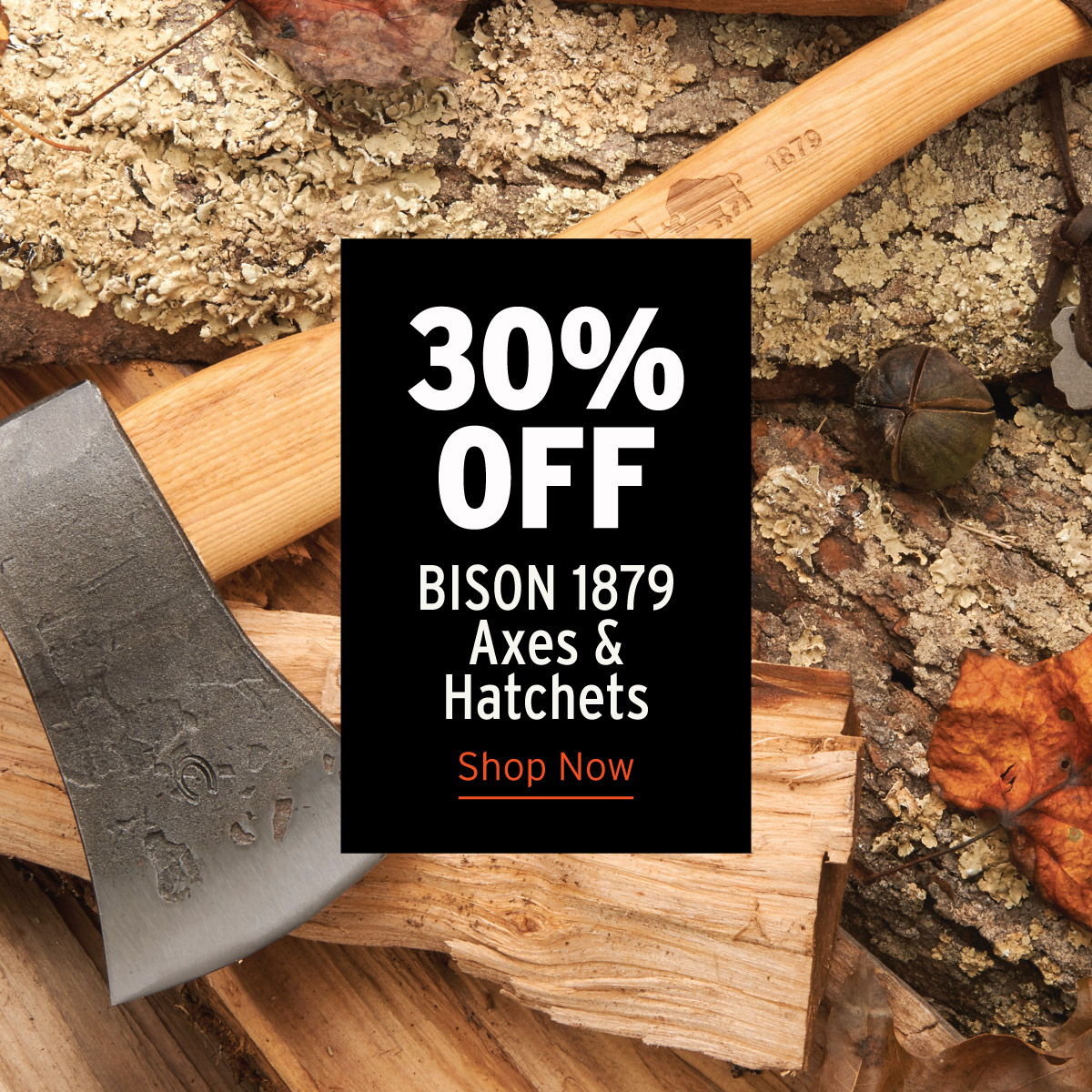 30% OFF Bison Hatchets
