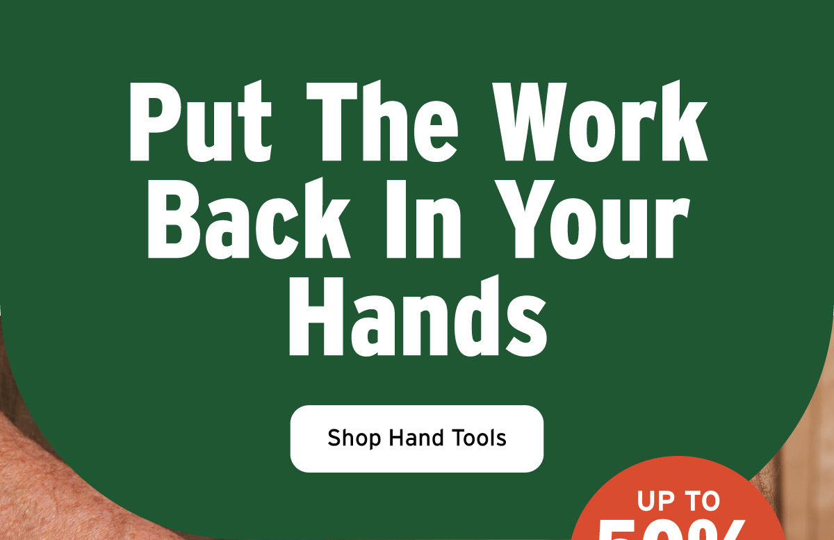 For Those Who Like To Work With Their Bare Hands - Shop Hand Tools