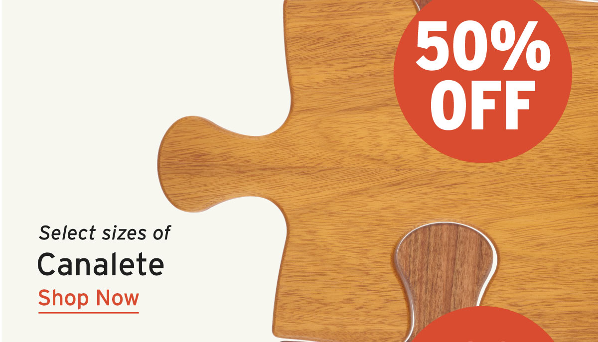 50% Off Select Sizes of Canalete