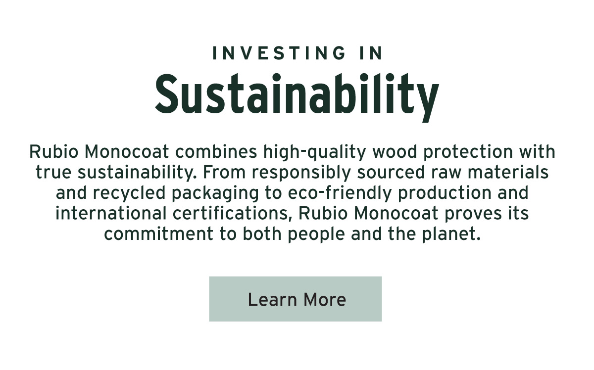 Invest In Sustainability - Shop Rubio Monocoat