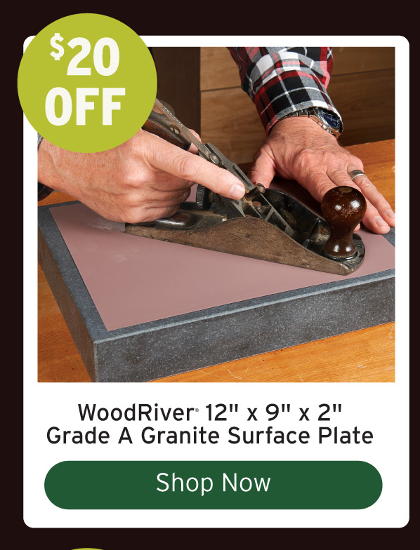 $20 Off WoodRiver Granite Surface Plate