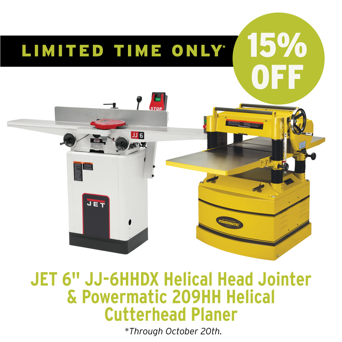 15% Off Select Jet & Powermatic Helical Jointer & Planer