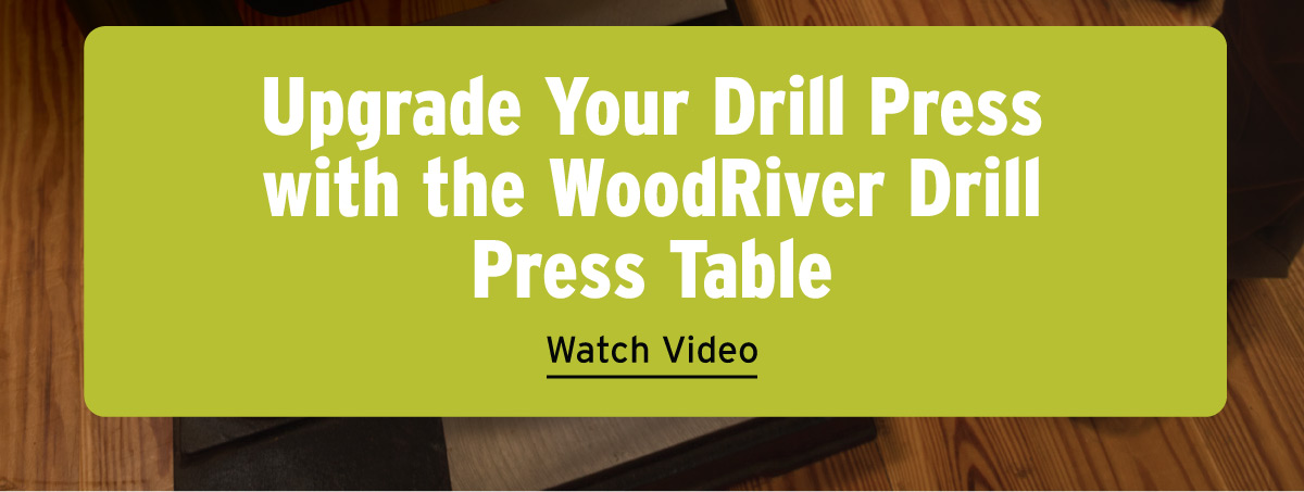 Video - Upgrade Your Drill Press with the WoodRiver Drill Press Table