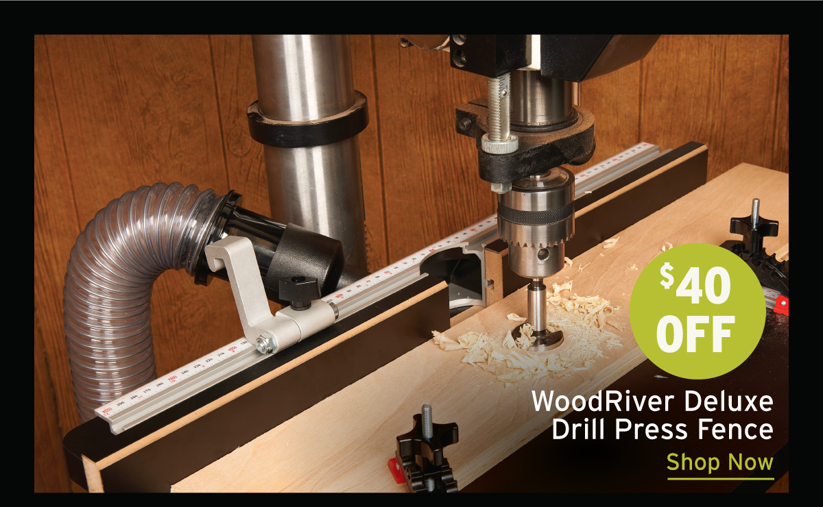 $40 Off WoodRiver Deluxe Drill Press Fence