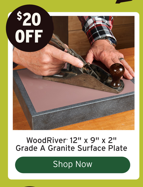 $20 Off WoodRiver Granite Surface Plate