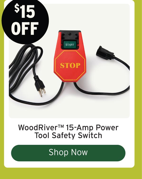 $15 Off WoodRiver Power Tool Safety Switch - 15 Amp