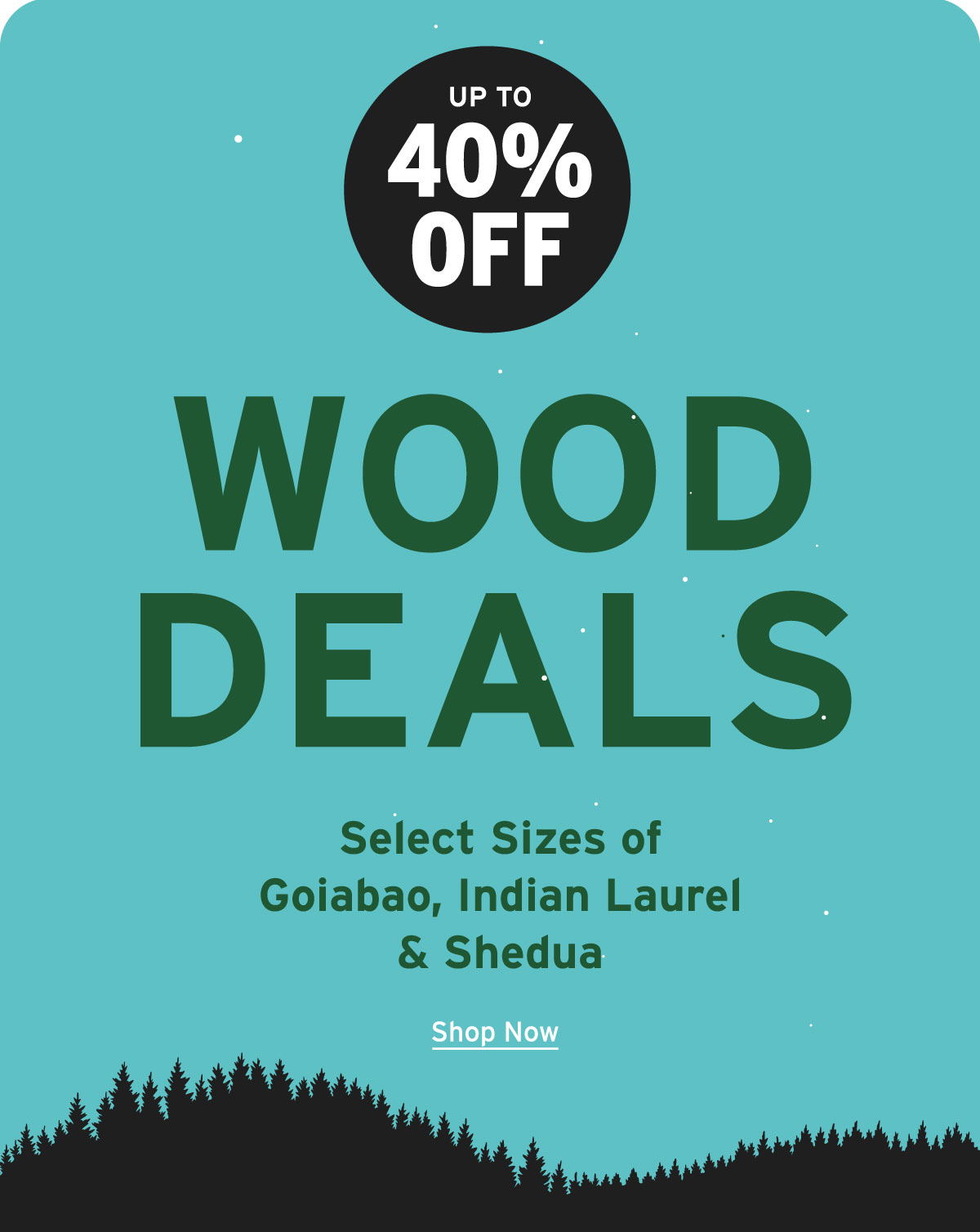 Up To 40% Off Wood Deals