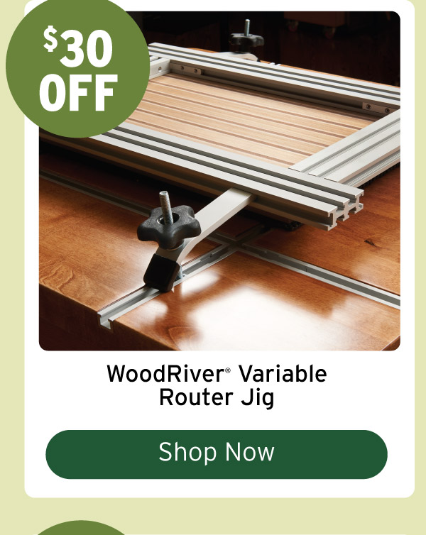 $30 Off WoodRiver Variable Router Jig