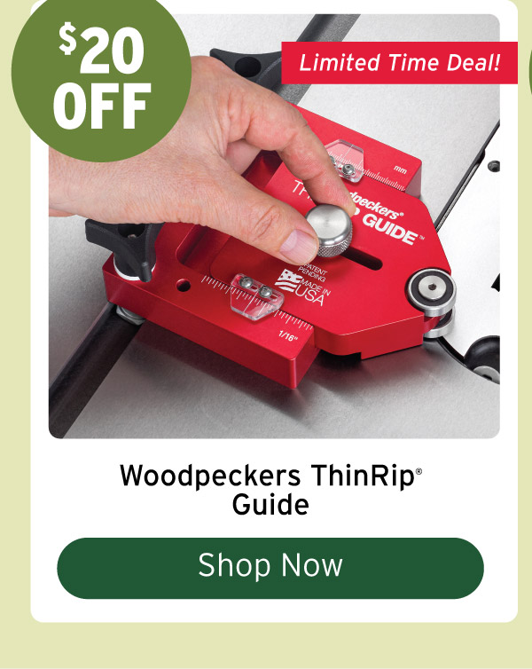 $20 Off Woodpeckers Thin Rip Guide