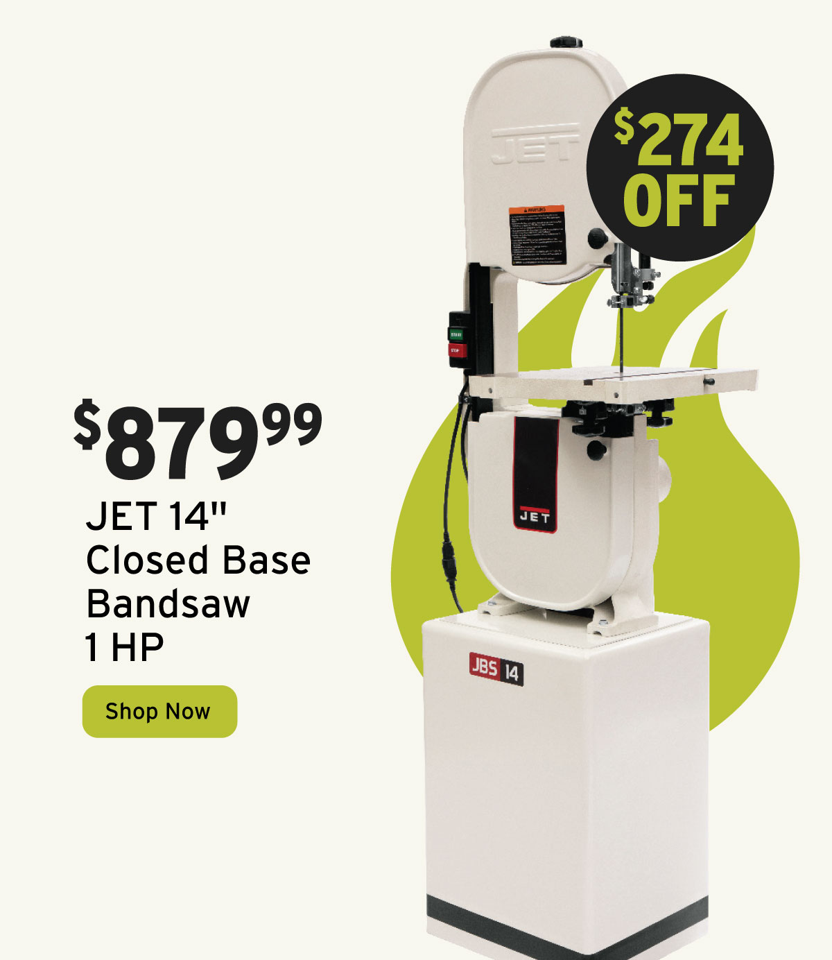 $274 Off Jet 14" Closed Base Bandsaw - 1 HP 1 Ph 115/230V - JWBS-14CS