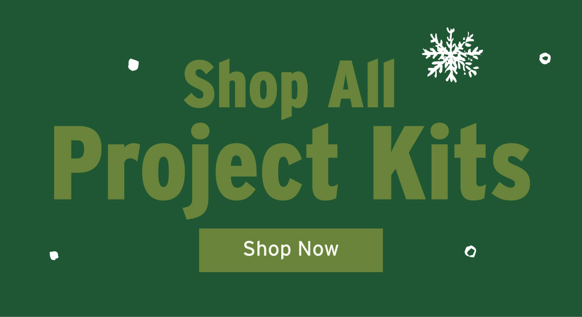 Shop All Project Kits