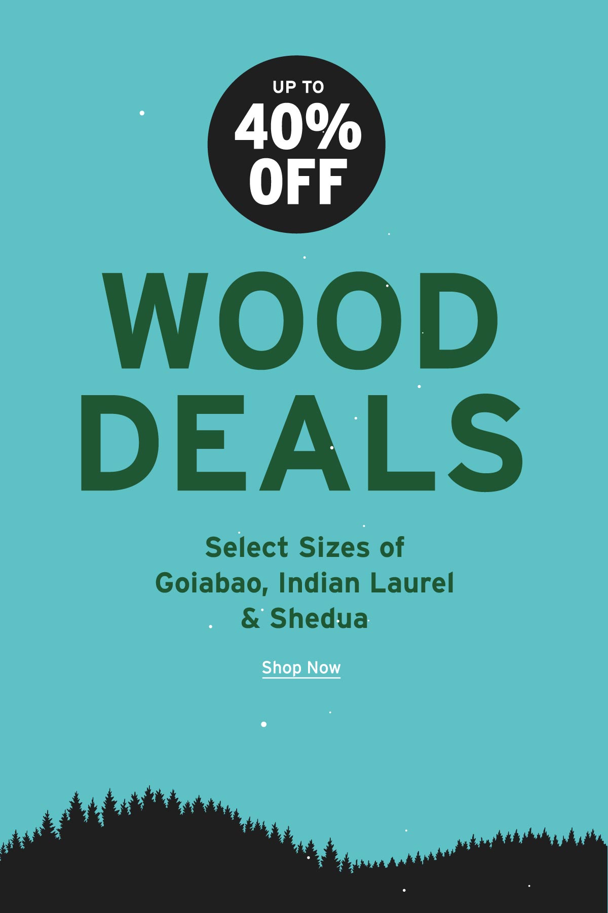 Up to 40% Off Wood Deals