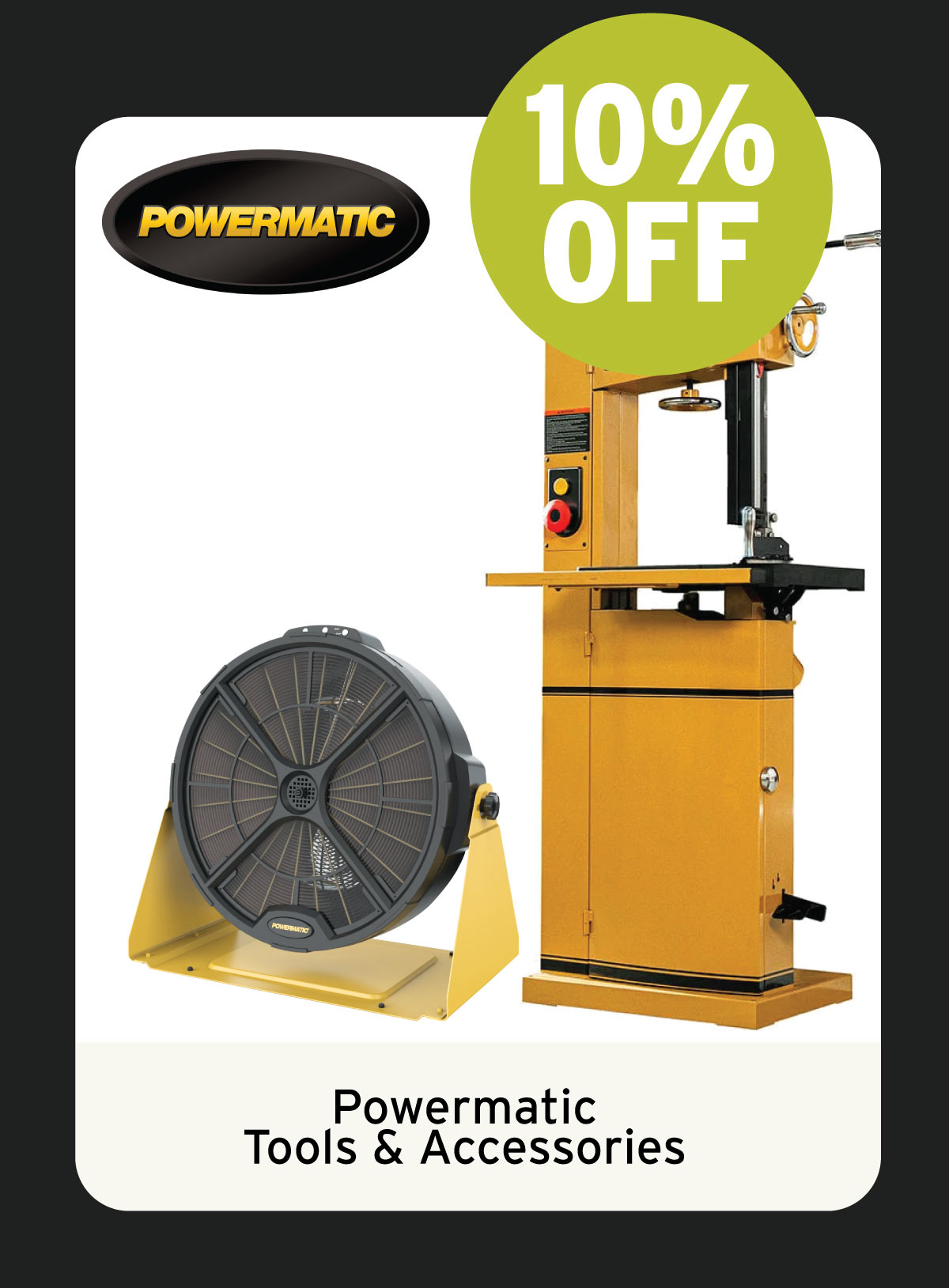 10% Off Powermatic Tools & Accessories
