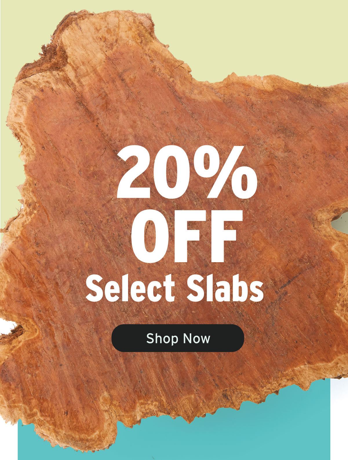 20% Off Select Slabs