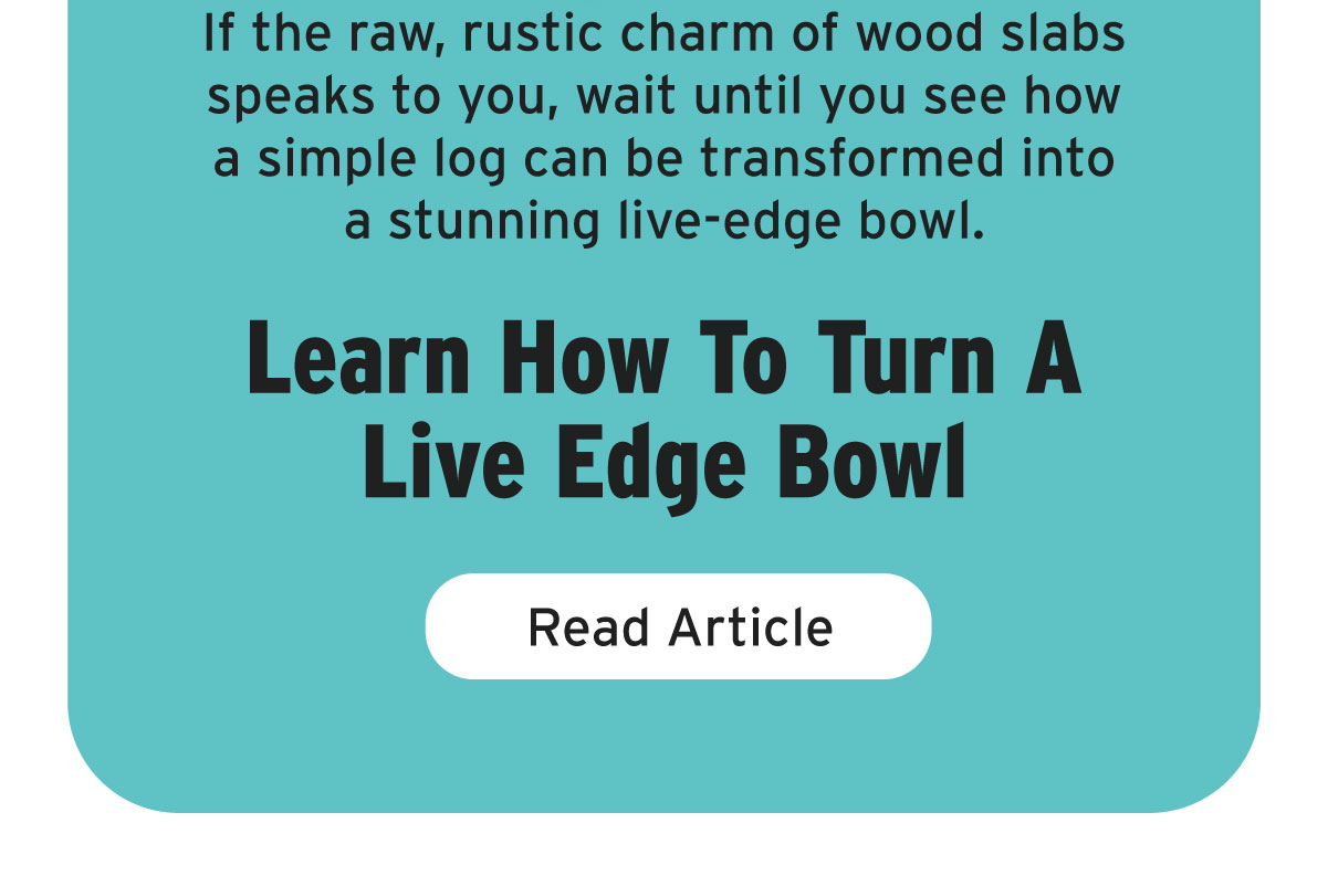Learn How To Turn A Live Edge Bowl
