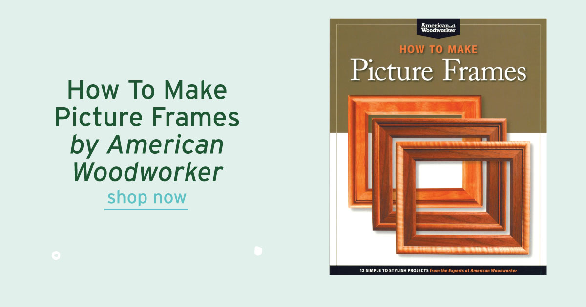 How To Make Picture Frames By Fox Chapel