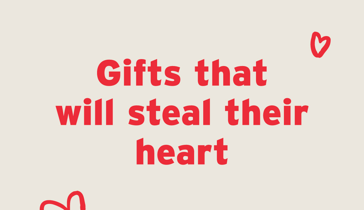 Gifts that will steal their heart