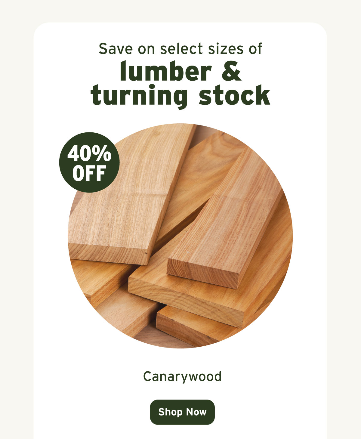 40% Off Canarywood