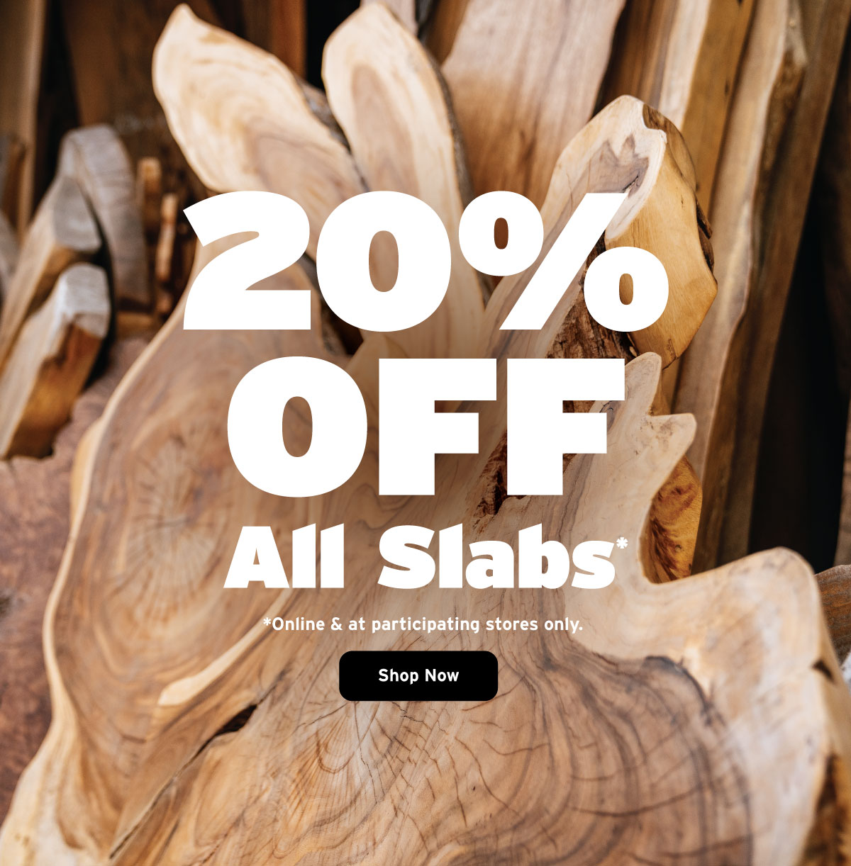 20% Off All Slabs